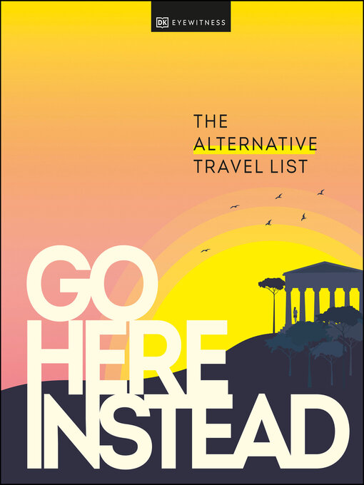 Title details for Go Here Instead by DK Travel - Available